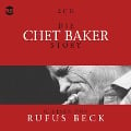 Die Chet Baker Story...Musik & Bio - Chet-Beck Baker