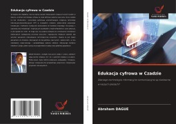 Cover-Bild zum Titel 'Edukacja cyfrowa w Czadzie' von 'Abraham Dague'