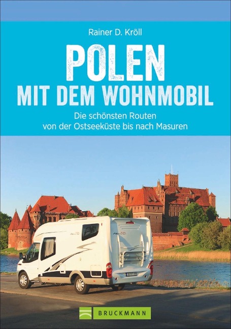 Polen mit dem Wohnmobil - Rainer D. Kröll