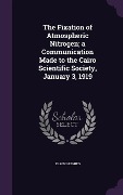 Cover-Bild zum Titel 'The Fixation of Atmospheric Nitrogen; a Communication Made to the Cairo Scientific Society, January 3, 1919' von 'Frank Hughes'