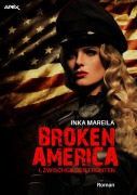 BROKEN AMERICA I: ZWISCHEN DEN FRONTEN - Inka Mareila