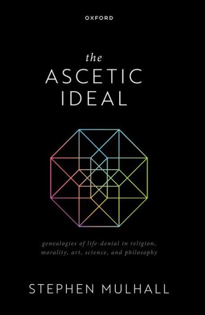 The Ascetic Ideal - Stephen Mulhall