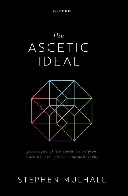 The Ascetic Ideal - Stephen Mulhall