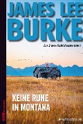 Cover-Bild zum Titel 'Keine Ruhe in Montana' von 'James Lee Burke'