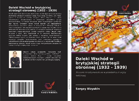 Daleki Wschód w brytyjskiej strategii obronnej (1932 - 1939) - Sergey Bizyukin