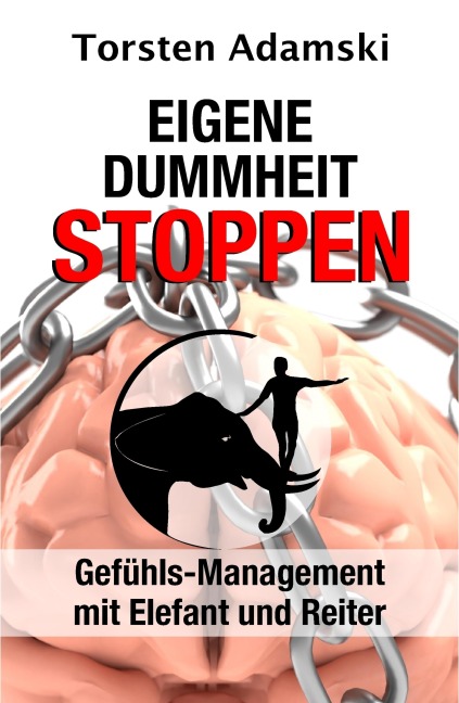 Eigene Dummheit stoppen - Torsten Adamski
