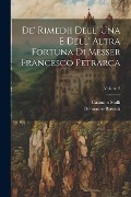 De' Rimedii Dell' Una E Dell' Altra Fortuna Di Messer Francesco Petrarca; Volume 2 - Casimiro Stolfi, Domenico Rossetti