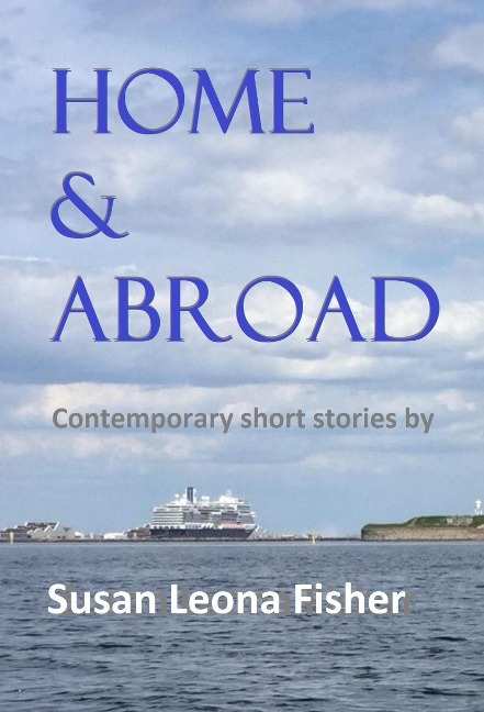 Home & Abroad - Susan Leona Fisher