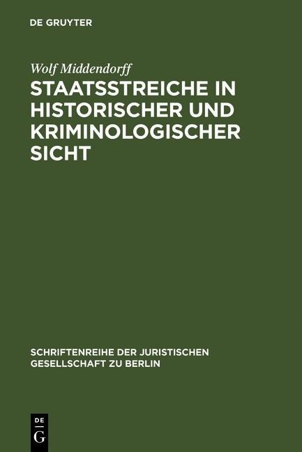 Staatsstreiche in historischer und kriminologischer Sicht - Wolf Middendorff