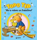 Cover-Bild zum Titel 'Ma io volevo un fratellino! Topo Tip' von 'Anna Casalis'