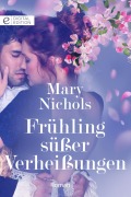 Cover-Bild zum Titel 'Frühling süßer Verheißungen' von 'Mary Nichols'
