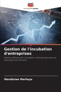 Cover-Bild zum Titel 'Gestion de l'incubation d'entreprises' von 'Wandisiwe Marhaya'