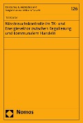 Cover-Bild zum Titel 'Missbrauchskontrolle im TK- und Energiesektor zwischen Regulierung und kommunalem Handeln' von 'Till Karrer'