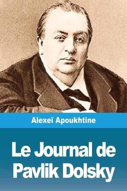 Le Journal de Pavlik Dolsky - Alexeï Apoukhtine