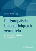 Cover-Bild zum Titel 'Die Europäische Union erfolgreich vermitteln' von ''