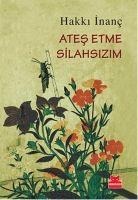 Ates Etme Silahsizim - Hakki Inanc