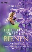 Cover-Bild zum Titel 'Die heilende Kraft der Bienen' von 'Jörg Zittlau'