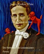 Cover-Bild zum Titel 'Der Dämon in ihm' von 'James Apollon White'