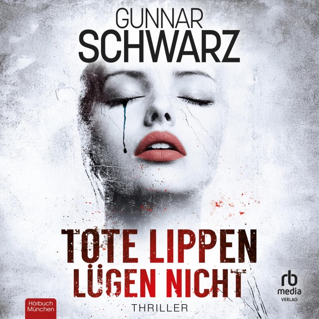 Tote Lippen lügen nicht - Gunnar Schwarz