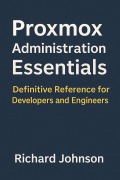Cover-Bild zum Titel 'Proxmox Administration Essentials' von 'Richard Johnson'