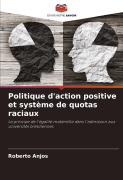 Cover-Bild zum Titel 'Politique d'action positive et système de quotas raciaux' von 'Roberto Anjos'