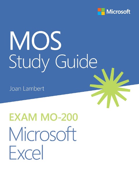 MOS Study Guide for Microsoft Excel Exam MO-200 - Joan Lambert