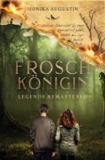 Cover-Bild zum Titel 'Die Froschkönigin - Legends Remastered' von 'Monika Augustin'