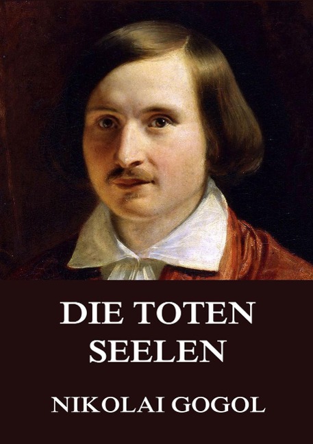 Die toten Seelen - Nikolai Gogol