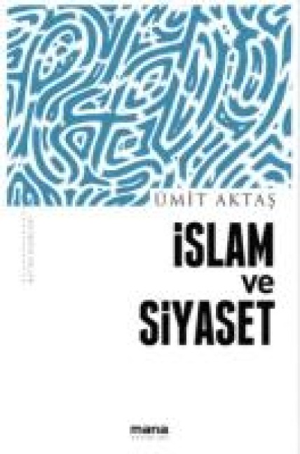 Islam ve Siyaset - Ümit Aktas