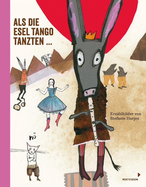 Als die Esel Tango tanzten ... - Stefanie Harjes