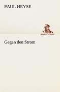Gegen den Strom - Paul Heyse