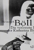 Cover-Bild zum Titel 'Die verlorene Ehre der Katharina Blum oder Wie Gewalt entstehen und wohin sie führen kann' von 'Heinrich Böll'