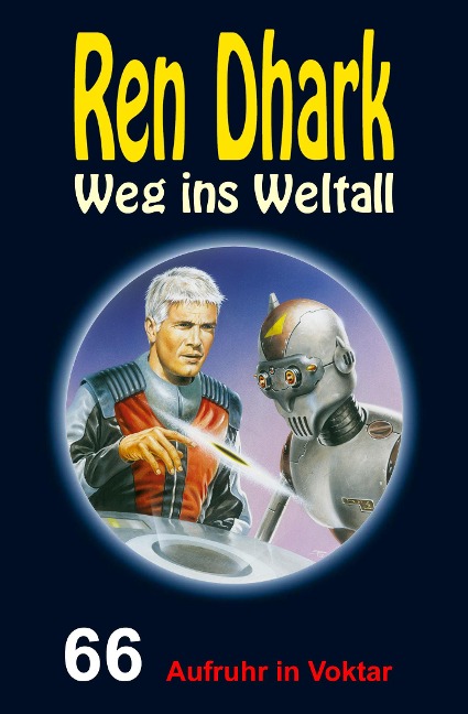 Ren Dhark - Weg ins Weltall 66: Aufruhr in Voktar - Achim Mehnert, Nina Morawietz, Jan Gardemann