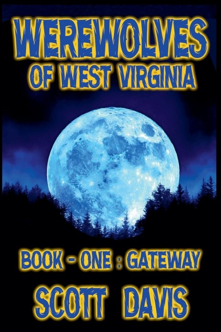 Werewolves of West Virginia - Book 1 - Gateway - Scott Davis