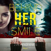 Cover-Bild zum Titel 'Behind Her Smile' von 'J A Andrews'