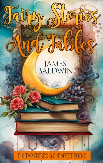 Fairy Stories and Fables - James Baldwin