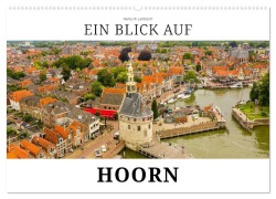 Cover-Bild zum Titel 'Ein Blick auf Hoorn (Wandkalender 2026 DIN A2 quer), CALVENDO Monatskalender' von 'Markus W. Lambrecht'