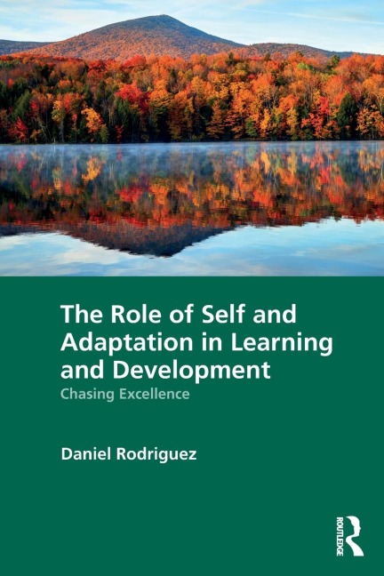 The Role of Self and Adaptation in Learning and Development - Daniel Rodriguez