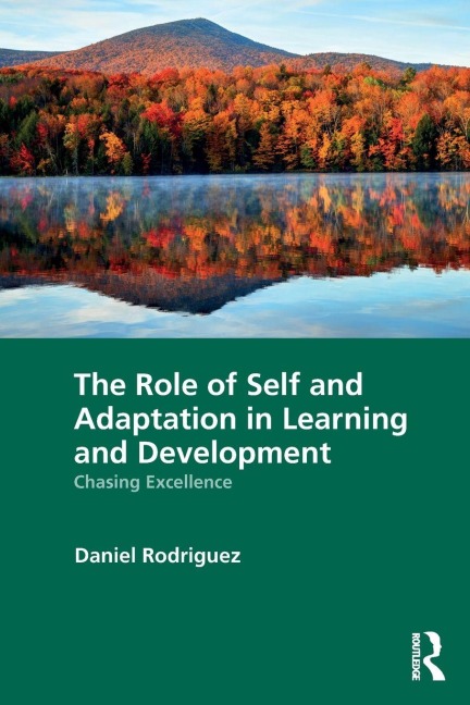 The Role of Self and Adaptation in Learning and Development - Daniel Rodriguez