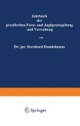 Cover-Bild zum Titel 'Jahrbuch der Preußischen Forst- und Jagdgesetzgebung und Verwaltung' von 'O. Mundt'