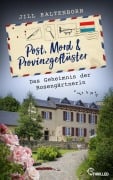 Cover-Bild zum Titel 'Post, Mord und Provinzgeflüster - Das Geheimnis der Rosengärtnerin' von 'Jill Kaltenborn'
