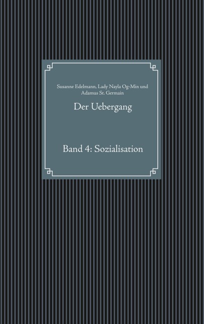 Der Uebergang - Susanne Edelmann, Lady Nayla Og-Min, Adamus St. Germain