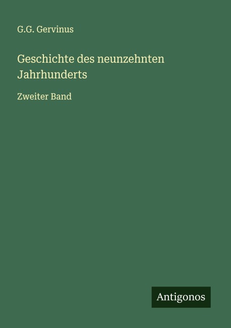 Geschichte des neunzehnten Jahrhunderts - G. G. Gervinus