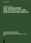 Cover-Bild zum Titel 'Zur Wirksamkeit und Effektivität des sozialistischen Rechts' von 'Wolfgang Weichelt'