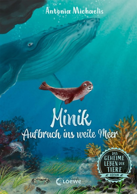 Das geheime Leben der Tiere (Ozean, Band 1) - Minik - Aufbruch ins weite Meer - Antonia Michaelis