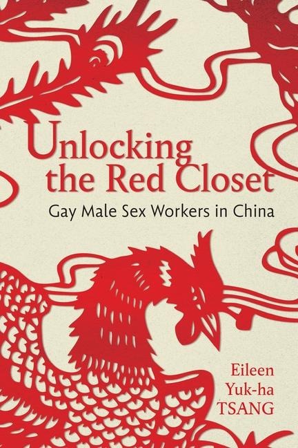 Unlocking the Red Closet - Eileen Yuk-Ha Tsang