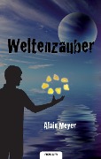Weltenzauber - Alain Meyer