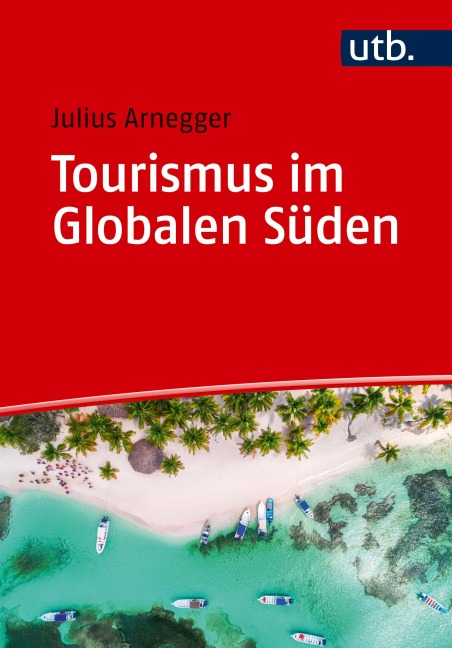 Tourismus im Globalen Süden - Julius Arnegger