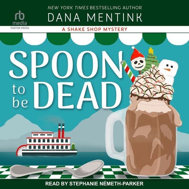 Spoon to Be Dead - Dana Mentink