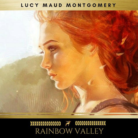 Rainbow Valley - Lucy Maud Montgomery